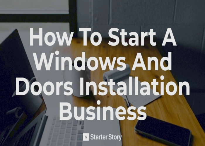 Window and door installation Business